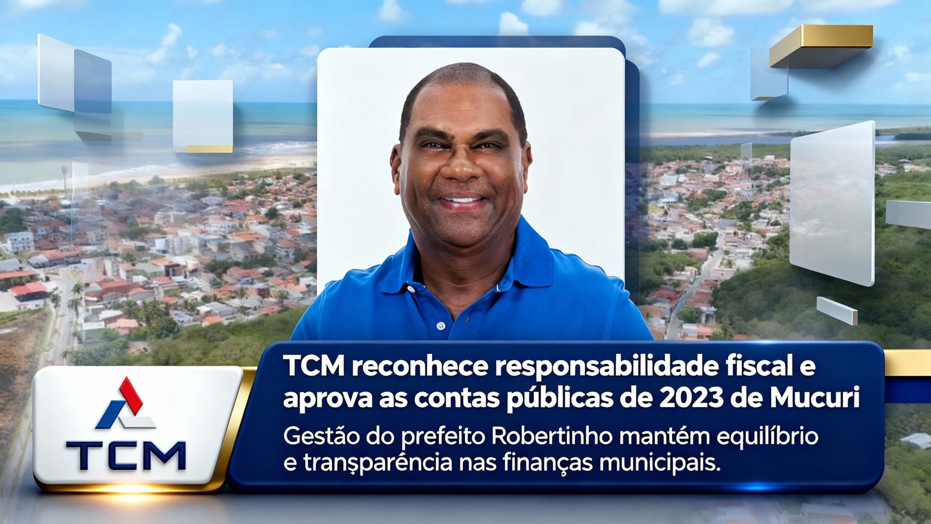 TCM reconhece responsabilidade fiscal da Prefeitura de Mucuri e aprova as contas públicas do prefeito Robertinho de 2023